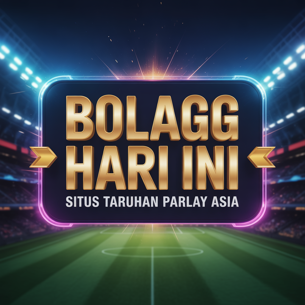 BOLAGG Hari Ini: Situs Taruhan Parlay Asia
